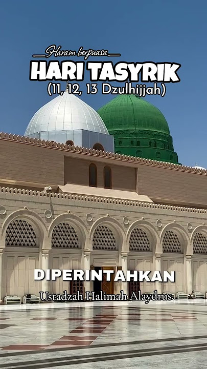 hari tasryk adalah hari raya umat islam yang jatuh pada tangal 11 12 13 pada bulan dzulhijah