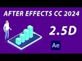 ADOBE AFTER EFFECTS CC 2024 TUTORIAL - 2.5D ANIMATION - MOTION GRAPHICS