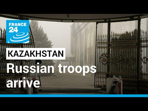 Kazakhstan: Russian troops arrive to put down uprising • FRANCE 24 English