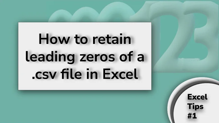 How to retain Leading Zeros of a CSV file in Excel