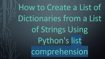 How to Create a List of Dictionaries from a List of Strings Using Python