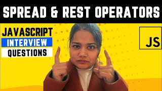 JavaScript Interview Question ( Spread vs Rest Operators) ||  Explained in less than 6 min || ES6