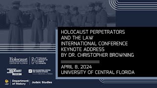 Holocaust Perpetrators and the Law International Conference Keynote Address | April 8, 2024