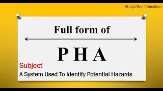 PHA ka full form | Full form of PHA in English | Subject - a system to identify potential hazards Content