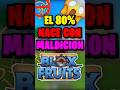 El 80% NACE con esta MALDICIÓN en Blox Fruits... 🧬😱 #shorts