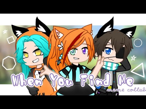 Видео: || When you find me || meme collab with @AkitaJulia and @scaf_Y||