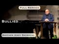 2025.07.16 - Bro. Jerry Browning - Bullied