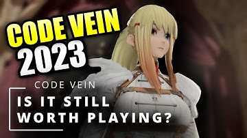 Is Code Vein STILL an Amazing Game in 2023?