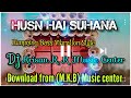 Husn hai suhaana  dj krisan k k music center download from m k b music center