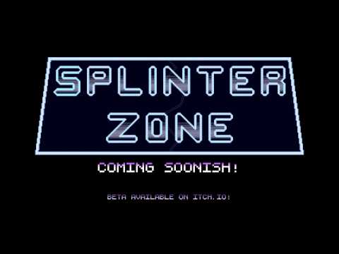 Splinter Zone Video