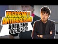 Dobbiamo deciderci su Fascismo e AntiFascismo