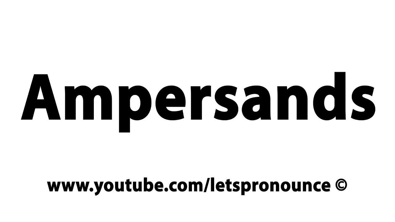 How to Pronounce Ampersands YouTube