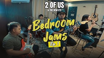 BEDROOM JAMS - 2 of Us & The New G