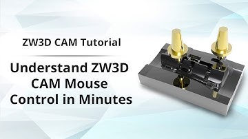 ZW3D CAM Tutorial 2 : Understand CAM Mouse Control in Minutes
