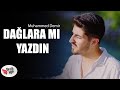 Dağlara Mı Yazdın - Muhammed Demir / Klip 2023