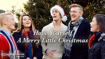 Have Yourself a Merry Little Christmas - Highline
