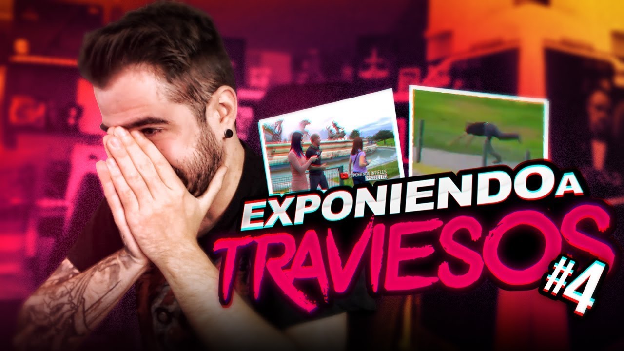 COMENTANDO "EXPONIENDO A TRAVIESOS" #4