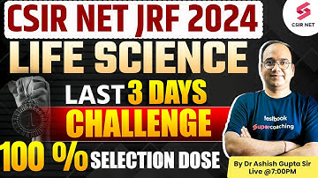 CSIR NET 2024 | Life Science | Last 3 Days | 25 New Questions Quick Fire | By Dr. Ashish Gupta Sir