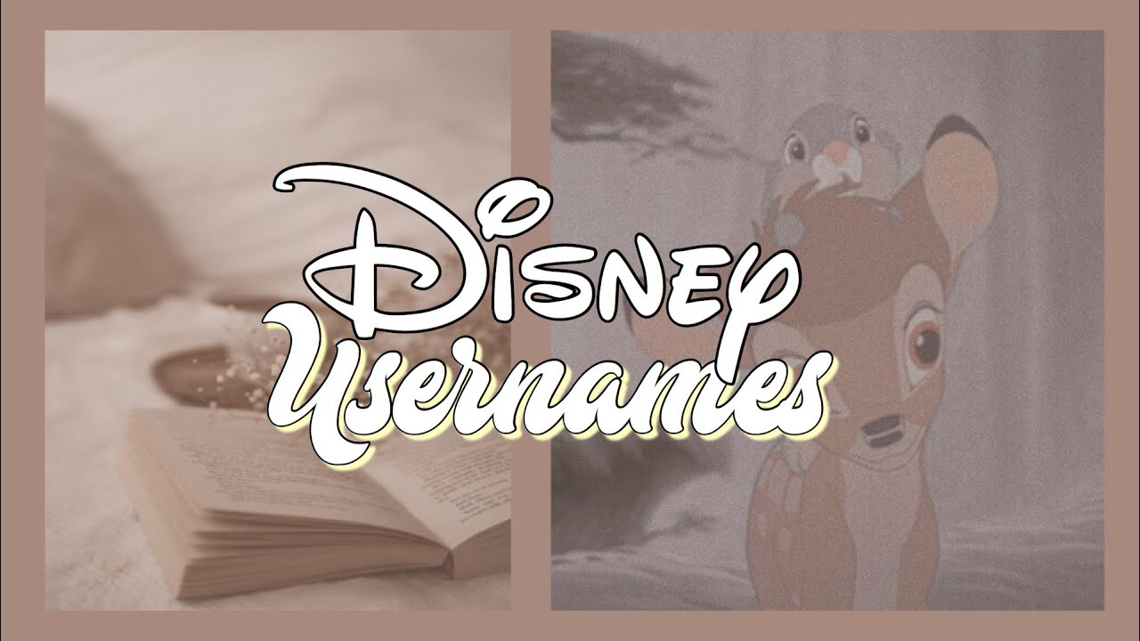 Aesthetic Usernames disney Themed not Taken YouTube Aesthetic Usernames disney Themed not Taken YouTube