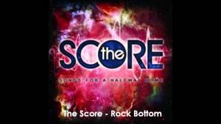 Video thumbnail of "The Score - Rock Bottom"