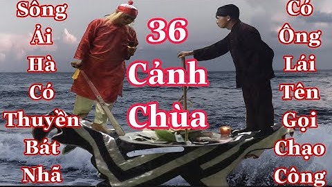 Chèo đò đưa cụ đi thăm 36 cảnh chùa hay nhất trong năm