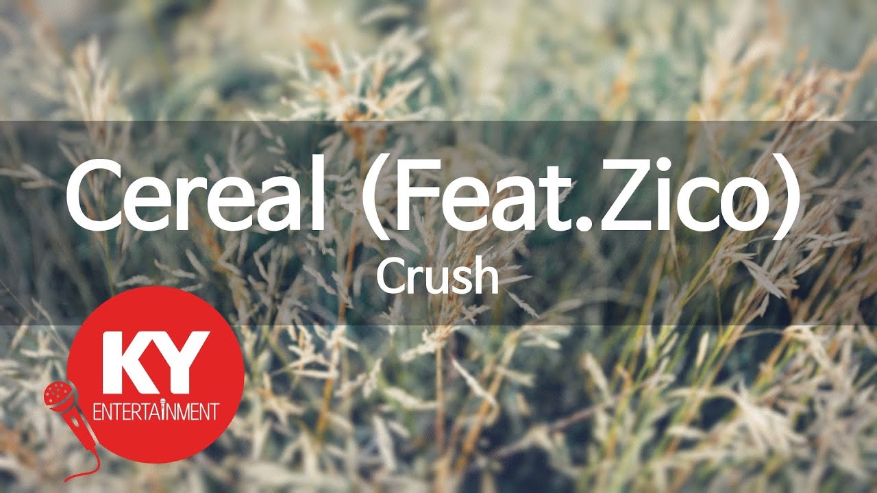 Cereal (Feat.Zico) Crush(크러쉬) (KY.49962) / KY Karaoke YouTube
