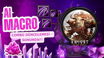 🔥 KNİGHT ONLİNE ASAS YAPAY ZEKA MACRO - %100 GÖRÜNTÜ İŞLEME - OTOMATİK SKİLL - MÜKEMMEL COMBO