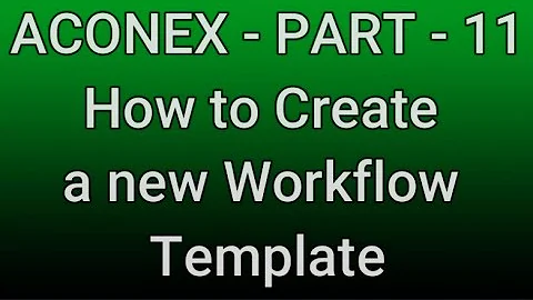 ACONEX - PART - 11How to Create a new Workflow Template