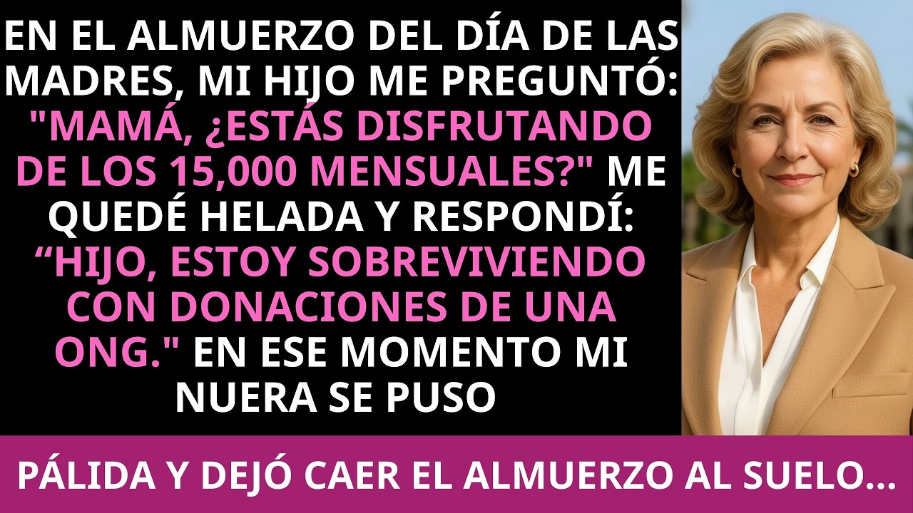 En el almuerzo del Día de las Madres, mi hijo me preguntó: “Mamá, ¿estás disfrutando de los 15,000