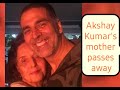 Akshay Kumar’s mother passes away, actor posts an emotional message