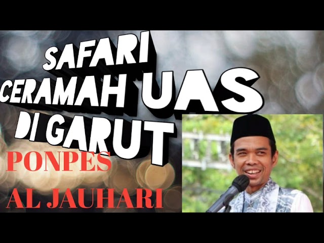 DAKWAH USTADZ ABDUL SOMAD DI PONPES AL JAUHARI GARUT class=