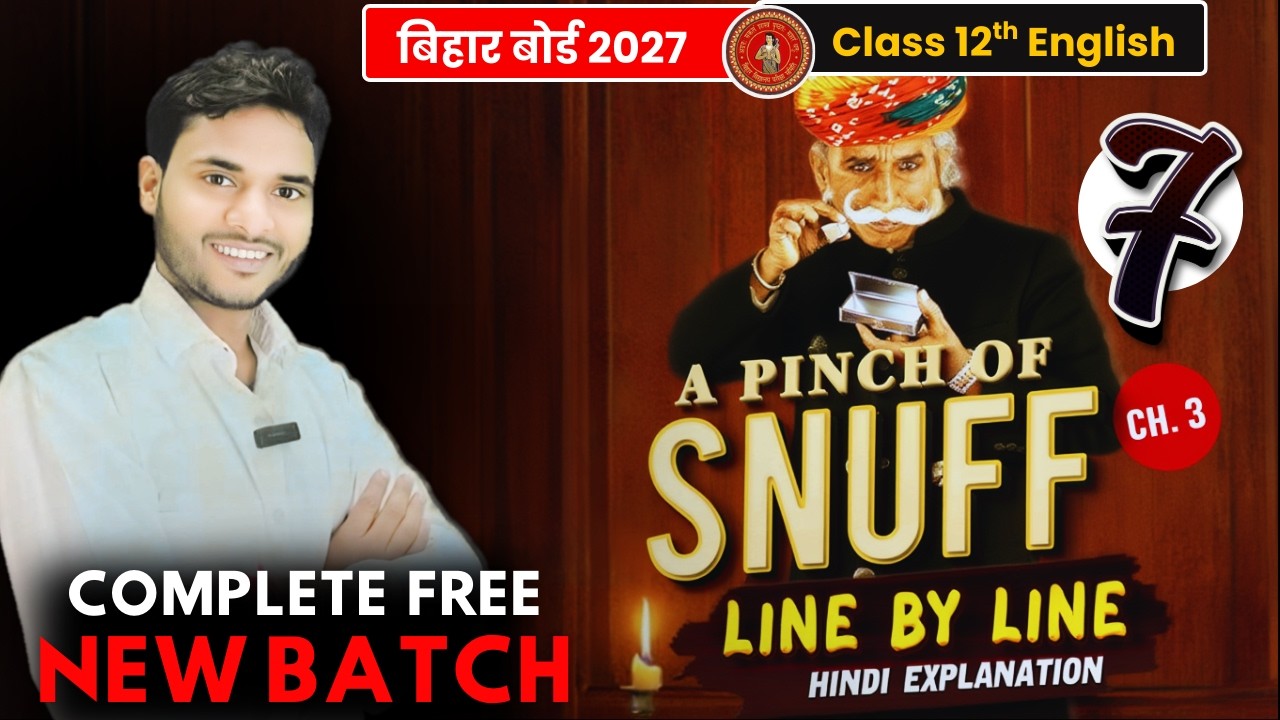 Class 07 📚 A Pinch of Snuff Explained in Hindi 🔥 | Line by Line | #12th #bseb #english