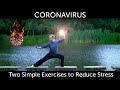 Coronavirus: Two Simple Exercises to Relieve Stress During Times of Crisis