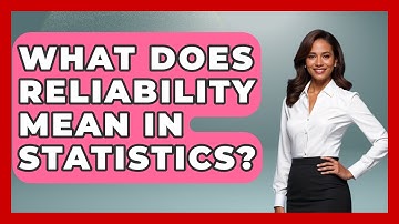 What Does Reliability Mean In Statistics? - The Friendly Statistician