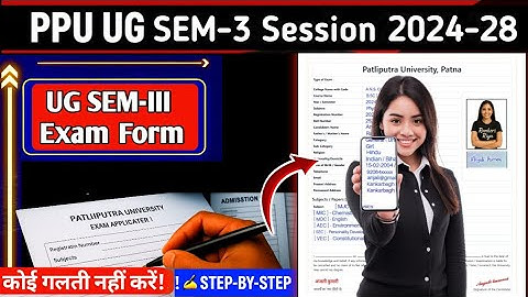 PPU UG SEM 3 Exam Form 2024-28 Kaise Bhare🙋|| Patliputra University ug sem 3 Exam Form 2025