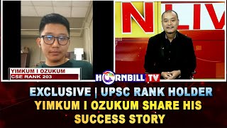 EXCLUSIVE | UPSC RANK HOLDER YIMKUM I OZUMKUM SHARE HIS SUCCESS JOURNEY