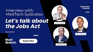 Broker-Dealer Insights & the JOBS Act | John Calicchio (ICON Capital Group) and MedTech Syndicates
