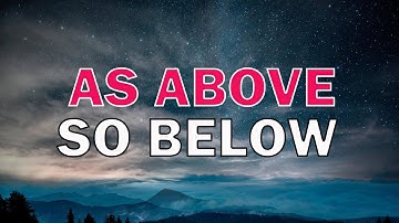 As Above So below As Within So Without- Hermetic Maxim