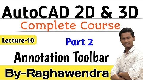 Lecture 10. Annotation Toolbar in AutoCAD.(Part 2)