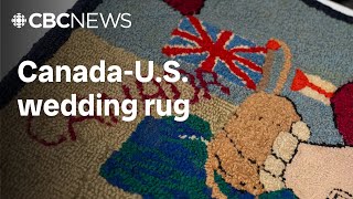 How a 1930s wedding rug symbolizes the history of Canada-U.S. unity