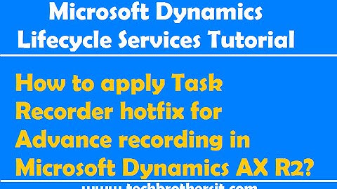How to apply Task Recorder hotfix for  Advance recording in Microsoft Dynamics AX R2
