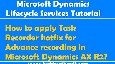How to apply Task Recorder hotfix for  Advance recording in Microsoft Dynamics AX R2