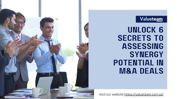 Unlock 6 Secrets to Assessing Synergy Potential in M&A Deals