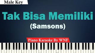 Samsons - Tak Bisa Memiliki Karaoke Piano Male Key