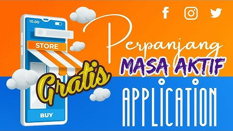 Cara Memperpanjang Masa Aktif Aplikasi