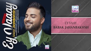 Babak Jahanbakhsh - Ey Vaaay ( بابک جهانبخش - ای وای )