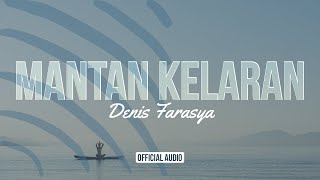 Mantan Kelaran - Denis Farasya