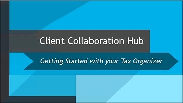 CCH Axcess™ Client Collaboration: Getting Started with your Tax Organizer