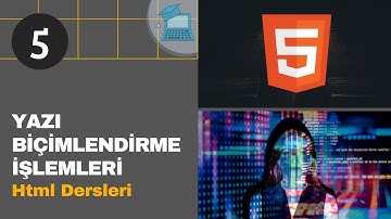 5.Ders- Yazı Biçimlendirme İşlemleri | HTML Kursu (HTML Dersleri)
