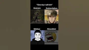 What Do You Think Stoicism Existentialism Nihilism Absurdism Philosophy Anime 